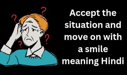 Accept the situation and move on with a smile